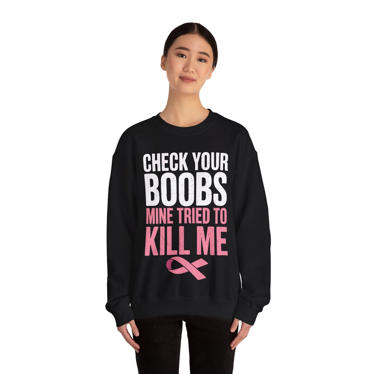 Check Your Boobs Mine Tried To Kill Me Funny Breast Cancer Sweatshirt