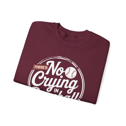 There Is No Crying In Baseball Funny Game Day Baseball Sweatshirt
