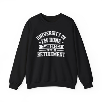 Funny University Of I'm Done Class Of 2025 Teacher Retirement Sweatshirt