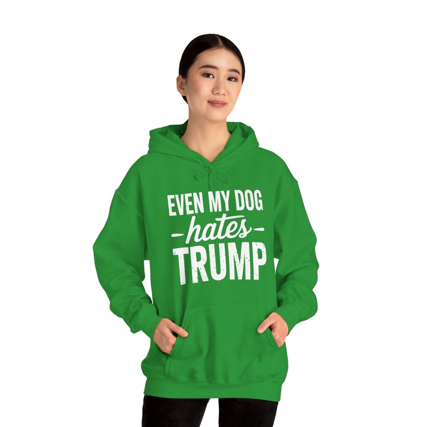 Even My Dog Hates Trump Anti President Donald Trump Hoodie