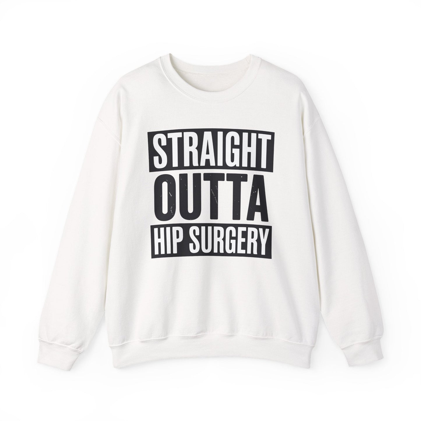 Straight Outta Hip Surgery Get Well Hip Replacement Recovery Sweatshirt