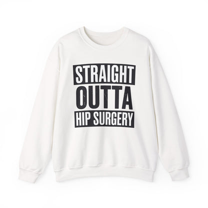 Straight Outta Hip Surgery Get Well Hip Replacement Recovery Sweatshirt