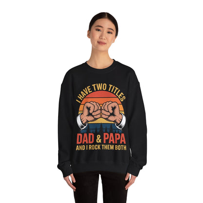 I Have Two Titles Dad & Papa Funny Father’s Day Vintage Sweatshirt for Men