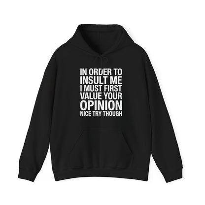 Funny In Order To Insult Me Joke Sarcastic Hoodie