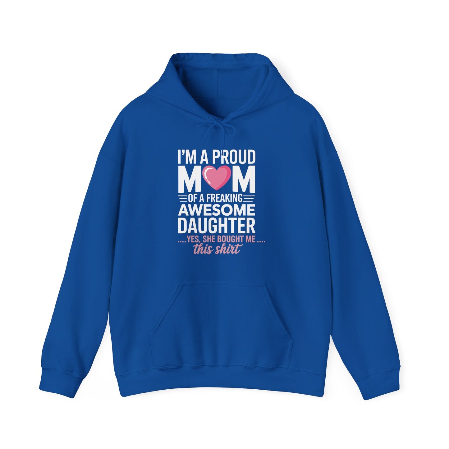 I'm A Proud Mom Gift From Daughter Funny Mothers Day Hoddie