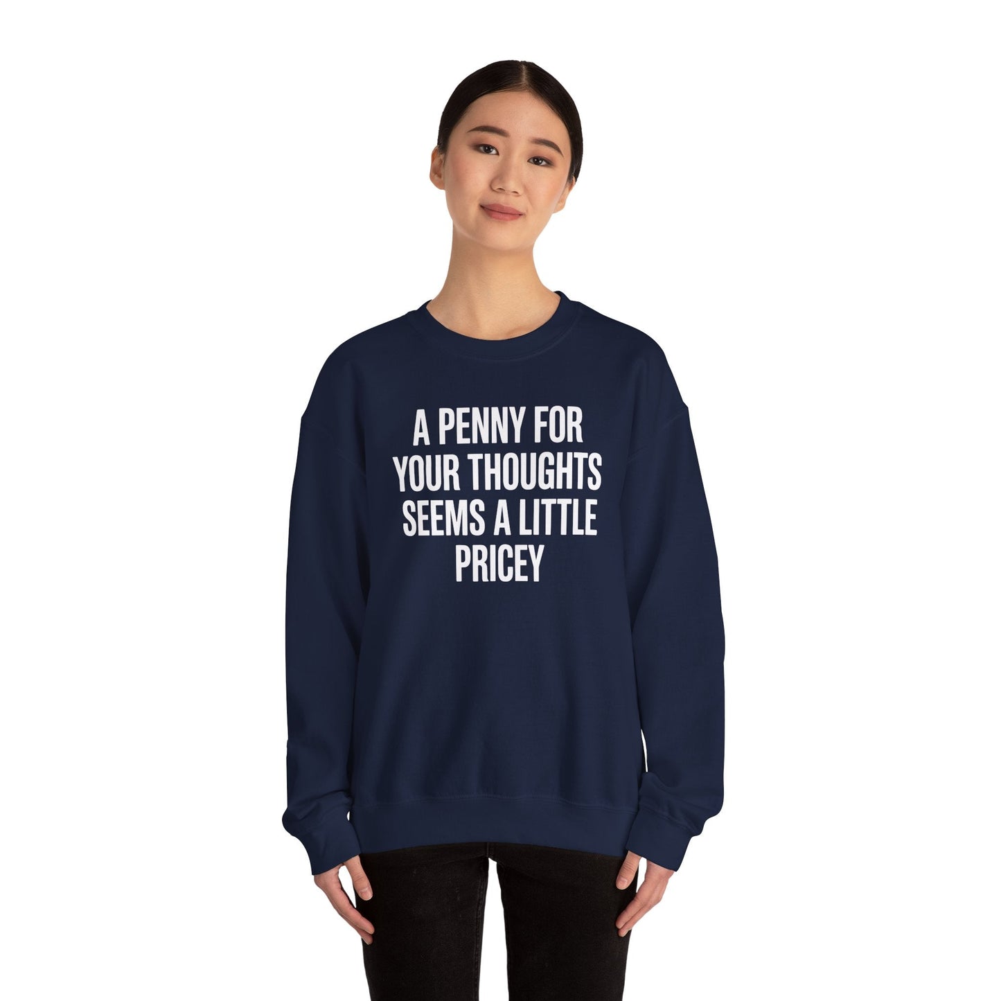 Funny Penny For Your Thoughts Sarcastic Joke Sweatshirt