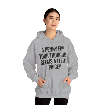 Funny Penny For Your Thoughts Sarcastic Joke Hoodie