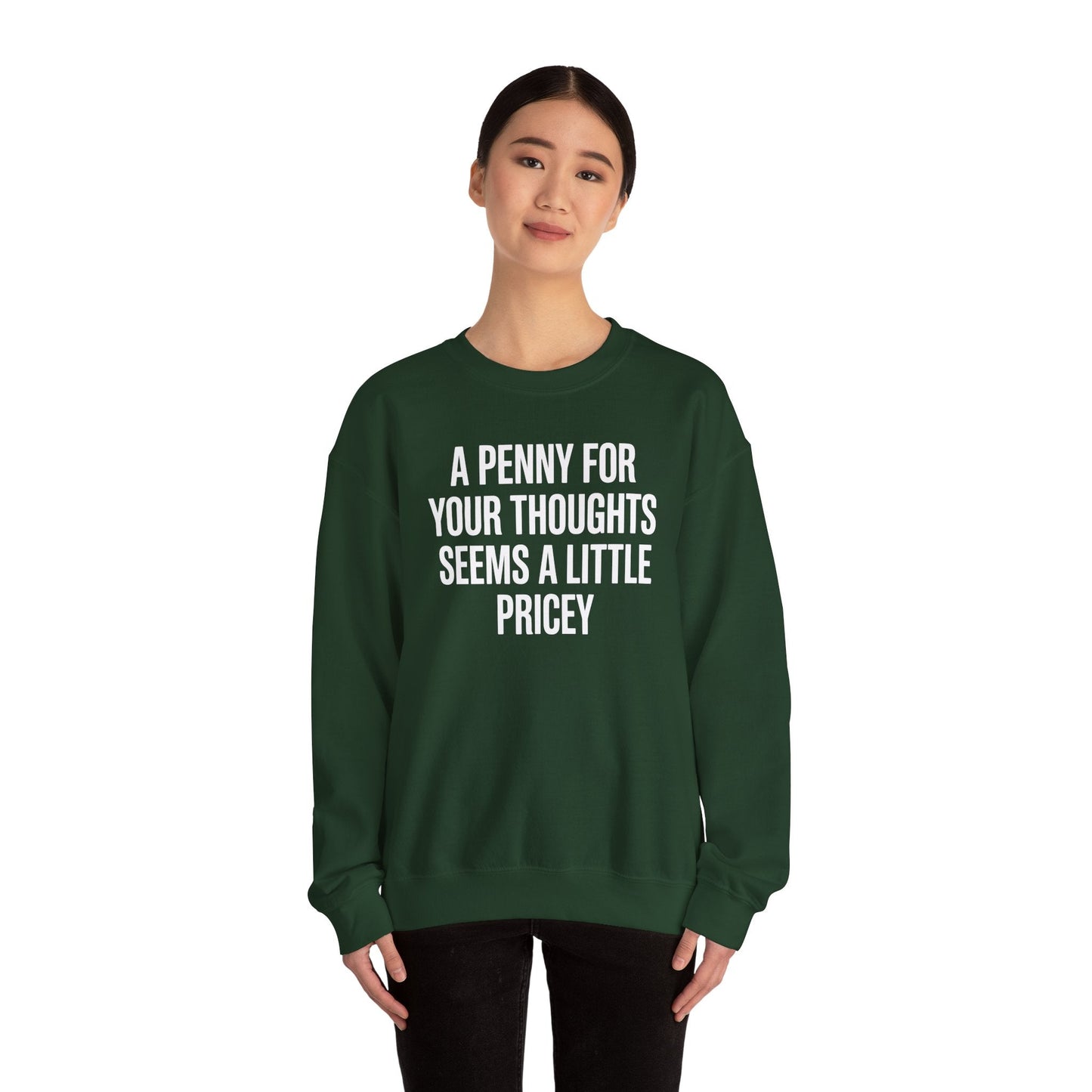 Funny Penny For Your Thoughts Sarcastic Joke Sweatshirt