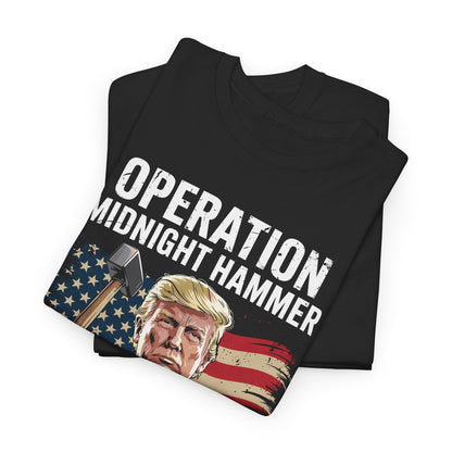 Funny Trump Operation Midnight Hammer T-Shirt