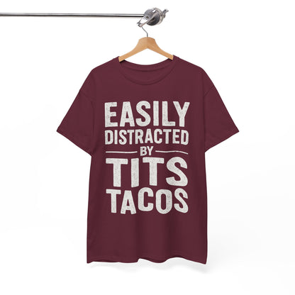 Men's Easily Distracted By Tits and Tacos Adult Humor Gift T-Shirt