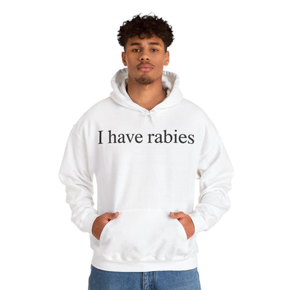 Funny I Have Rabies Hoodie
