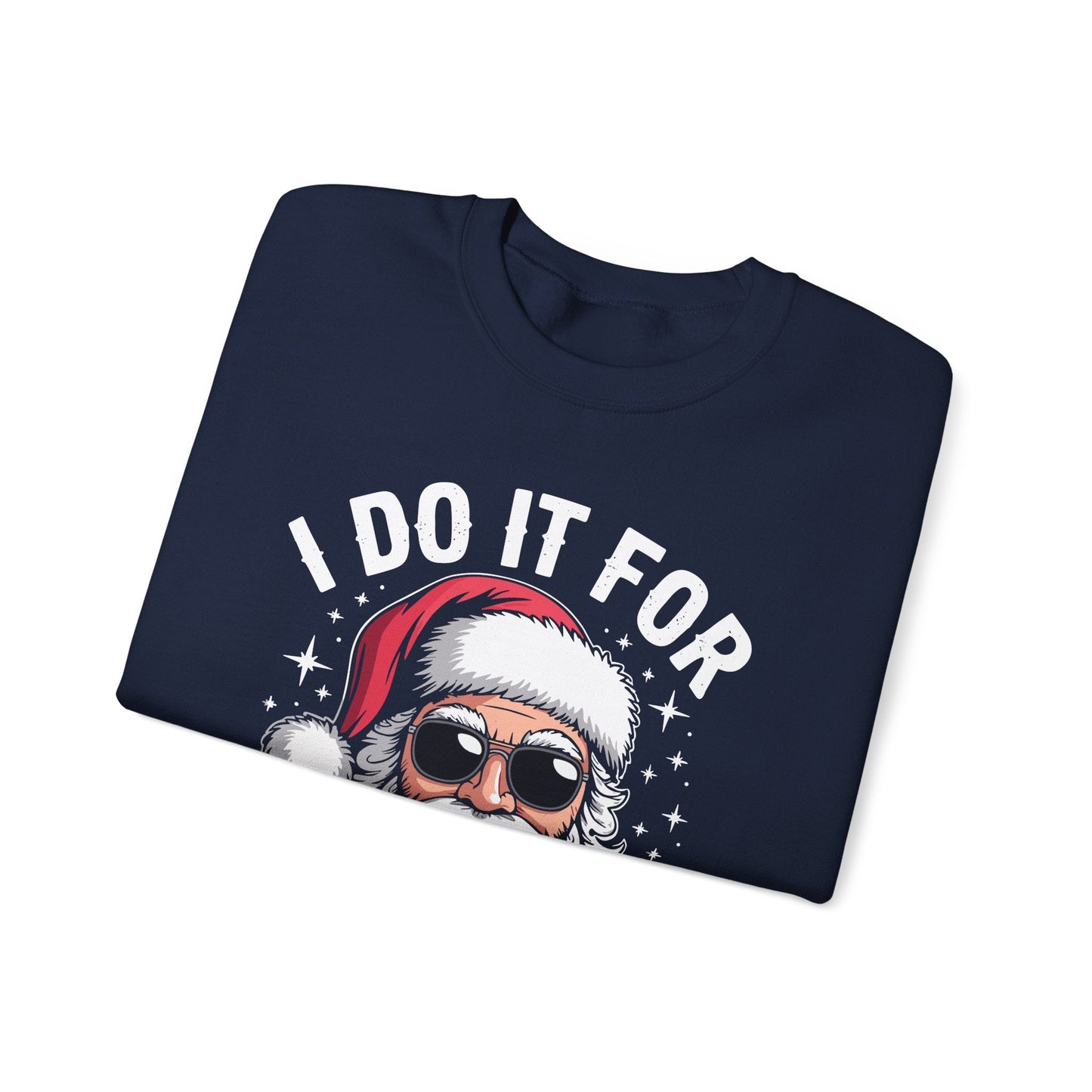 I Do It For The Ho's Funny Inappropriate Christmas Santa Sweatshirt