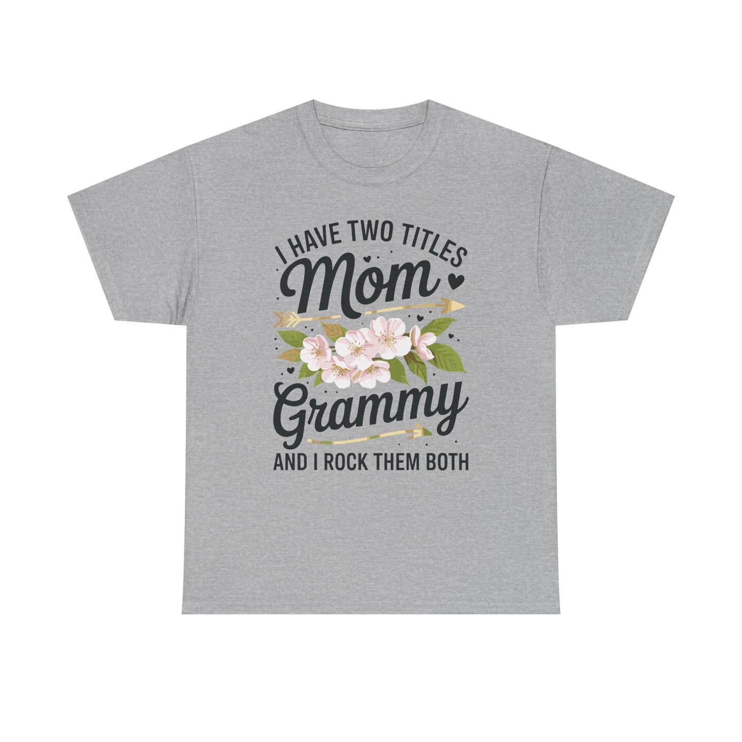 I Have Two Titles Mom And Grammy Mothers Day Gifts T-Shirt