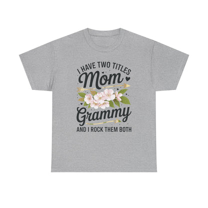 I Have Two Titles Mom And Grammy Mothers Day Gifts T-Shirt