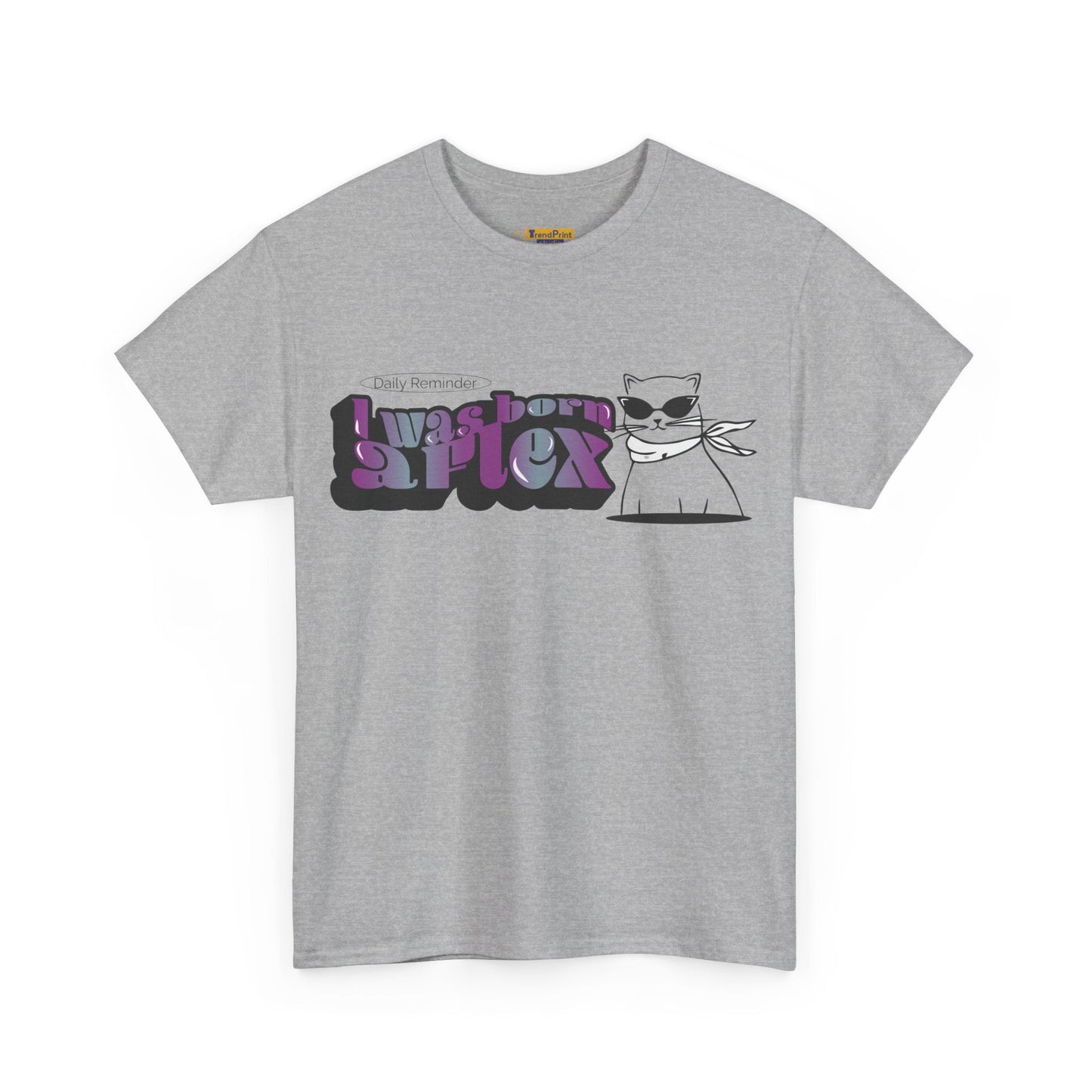 I Was Born A Flex Funny Confidence Quote T-Shirt