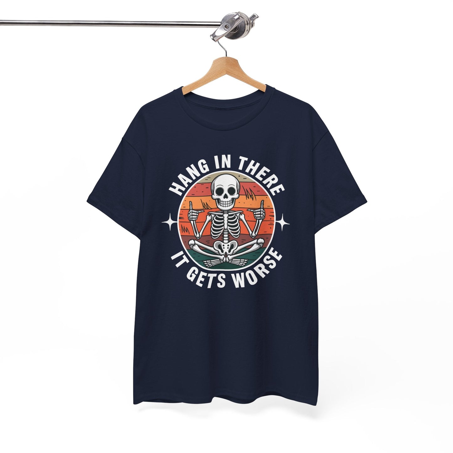 Hang In There It Gets Worse Sarcastic skeleton Flames T-Shirt