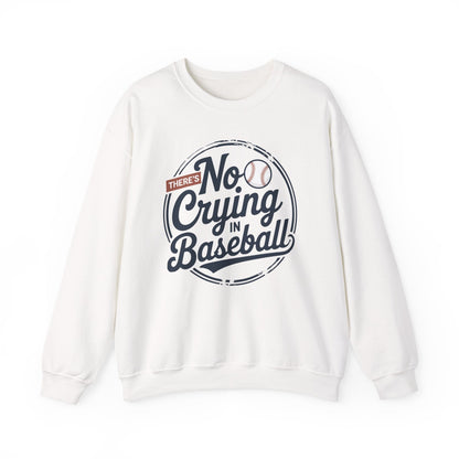 There Is No Crying In Baseball Funny Game Day Baseball Sweatshirt