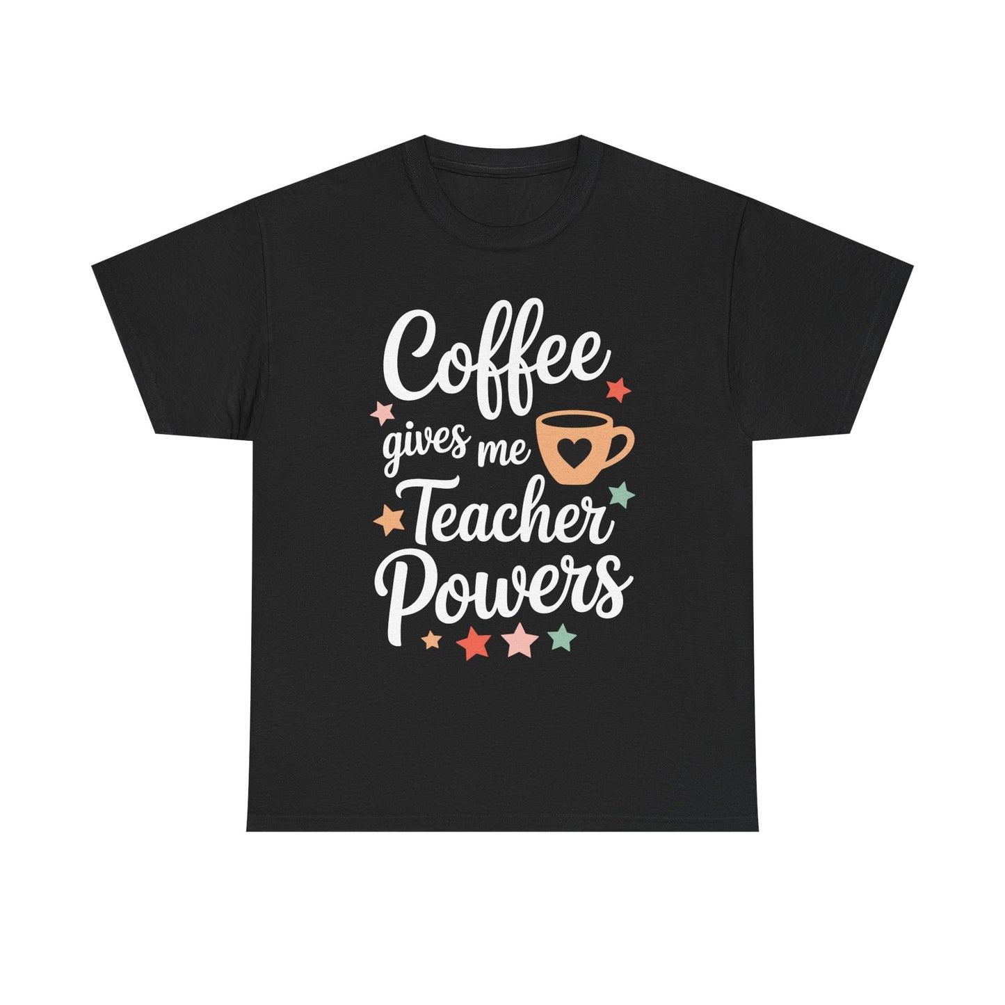 Coffee Gives Me Teacher Powers, Cute Teacher Appreciation T-Shirt