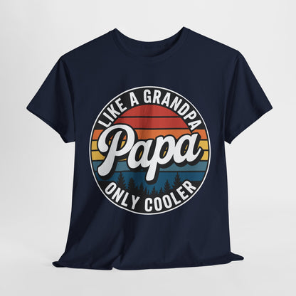 PAPA like a Grandpa ONLY COOLER Funny Dad Papa Definition T-Shirt