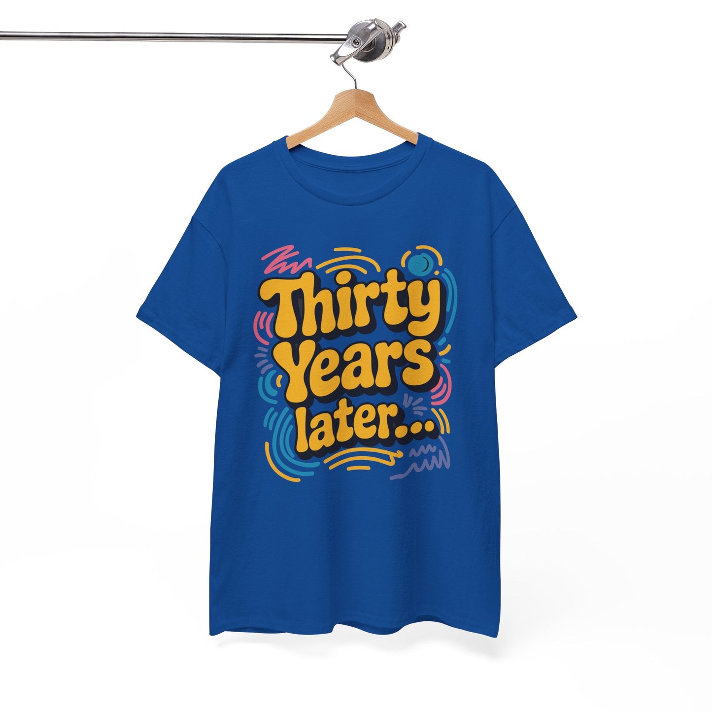 Thirty Years Later 30 Years 30th Birthday Party Funny Meme T-Shirt
