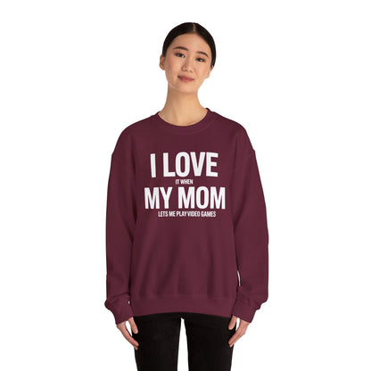 Funny I love my mom sarcastic video games gift Sweatshirt