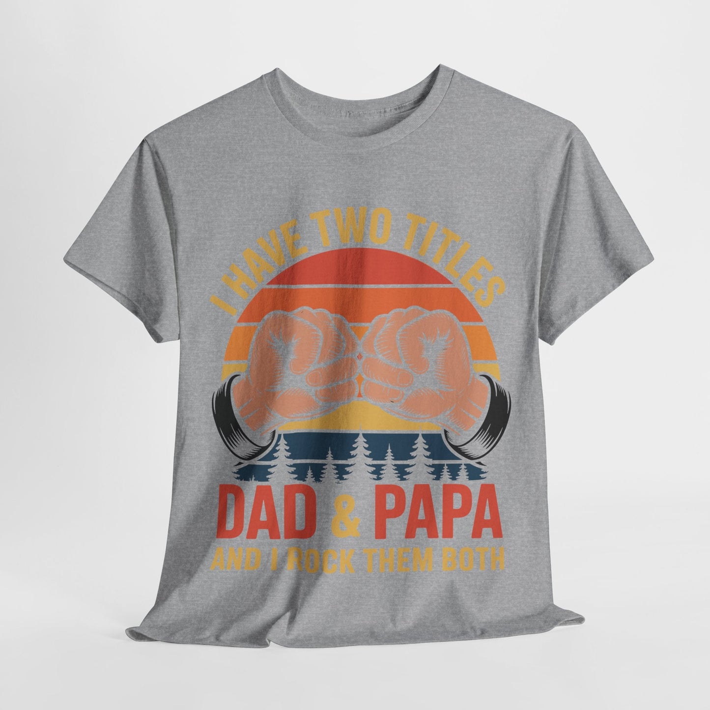 I Have Two Titles Dad & Papa Funny Father’s Day Vintage T-Shirt for Men
