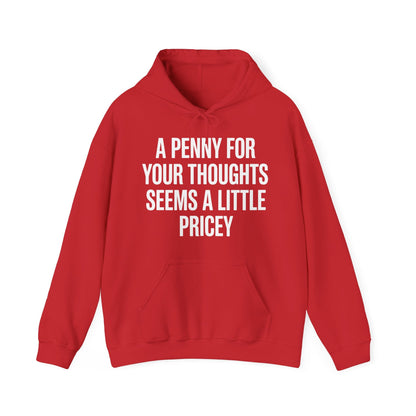 Funny Penny For Your Thoughts Sarcastic Joke Hoodie