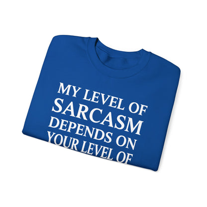Funny Sarcastic Humor My Level of Sarcasm Sarcastic Quote Sweatshirt