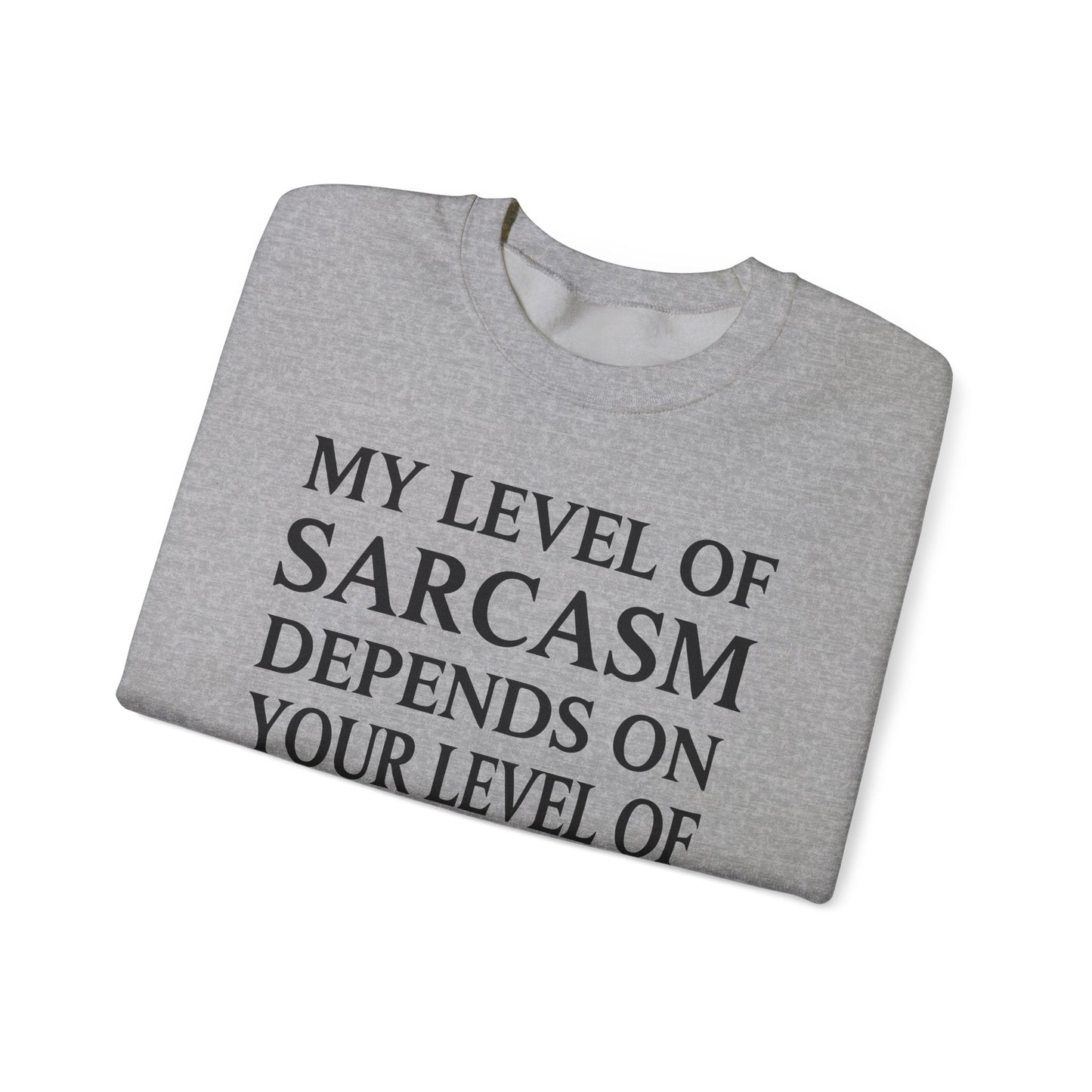 Funny Sarcastic Humor My Level of Sarcasm Sarcastic Quote Sweatshirt