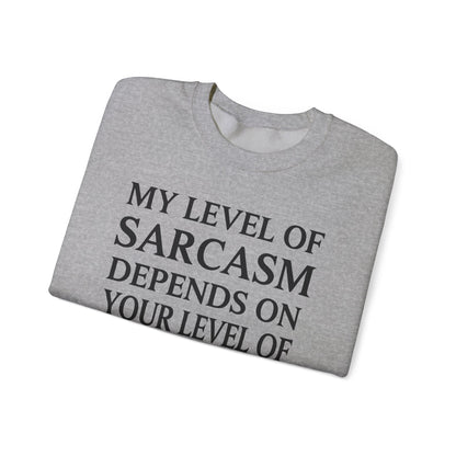 Funny Sarcastic Humor My Level of Sarcasm Sarcastic Quote Sweatshirt