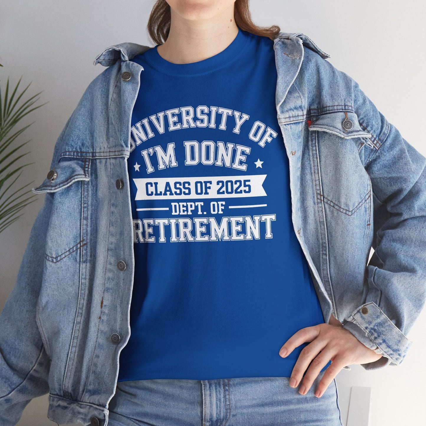 Funny University Of I'm Done Class Of 2025 Teacher Retirement T-Shirt
