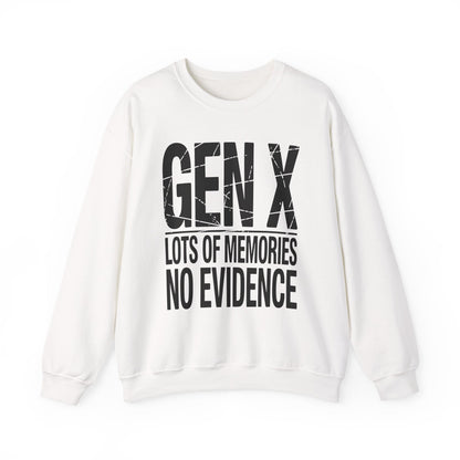 Funny Gen X Lots Of Memories, No Evidence Humor Adult Friend Sweatshirt