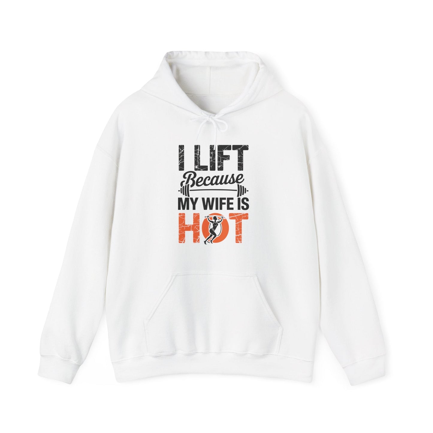 I lift because my wife is hot - powerlifter workout fitness Hoodie