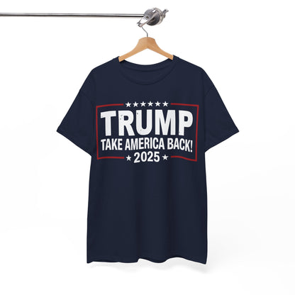 Donald Trump 2025 Take America Back Election T-Shirt