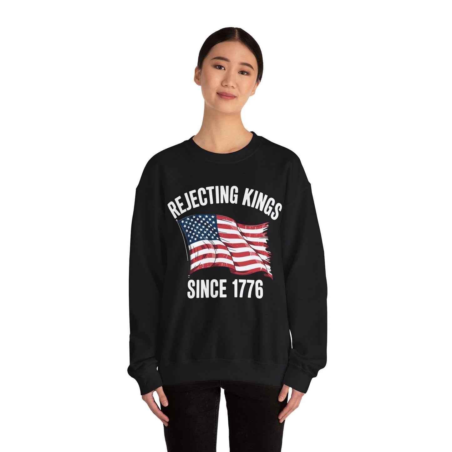 Rejecting Kings Since 1776 Patriotic USA Flag 4th Of July Sweatshirt