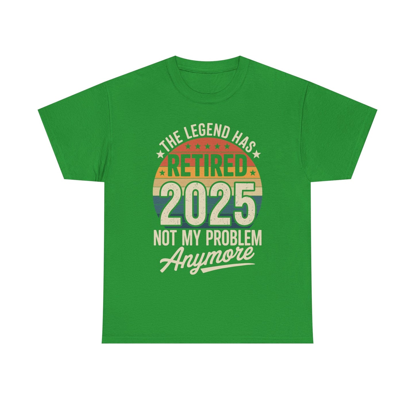 Retired 2025 Not My Problem Anymore T-Shirt