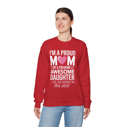 I'm A Proud Mom Gift From Daughter Funny Mothers Day Sweatshirt