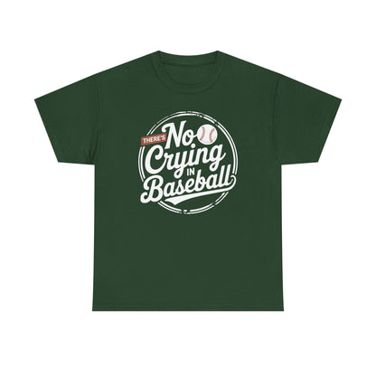 There Is No Crying In Baseball Funny Game Day Baseball T-Shirt