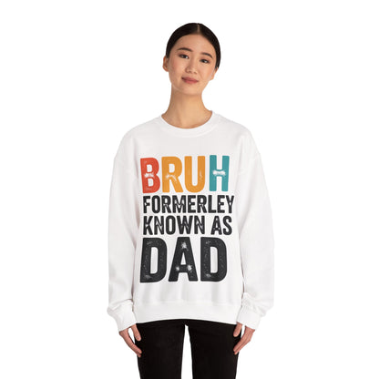Bruh Formerly Known As Dad Funny Bruh Dad Fathers day Sweatshirt