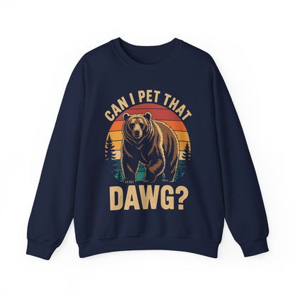 Can I Pet That Dog Funny Dawg Bear Meme Camping Hiking Sweatshirt