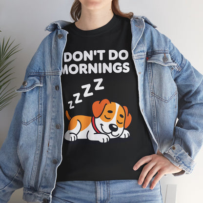 I Don't Do Mornings Funny Dog Sleeping T-Shirt