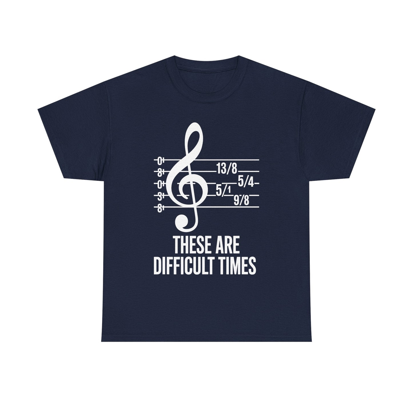 These Are Difficult Times Musician T-Shirt