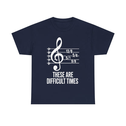 These Are Difficult Times Musician T-Shirt