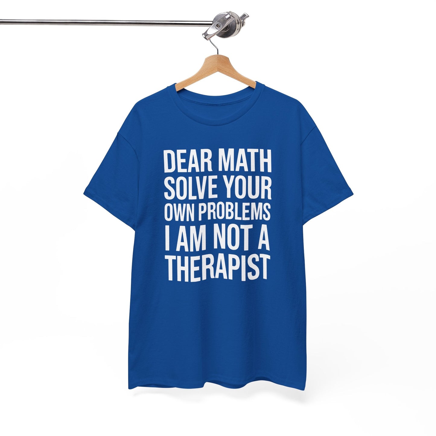 Funny Dear Math Solve Your Own Problems Sarcastic Slogan T-Shirt