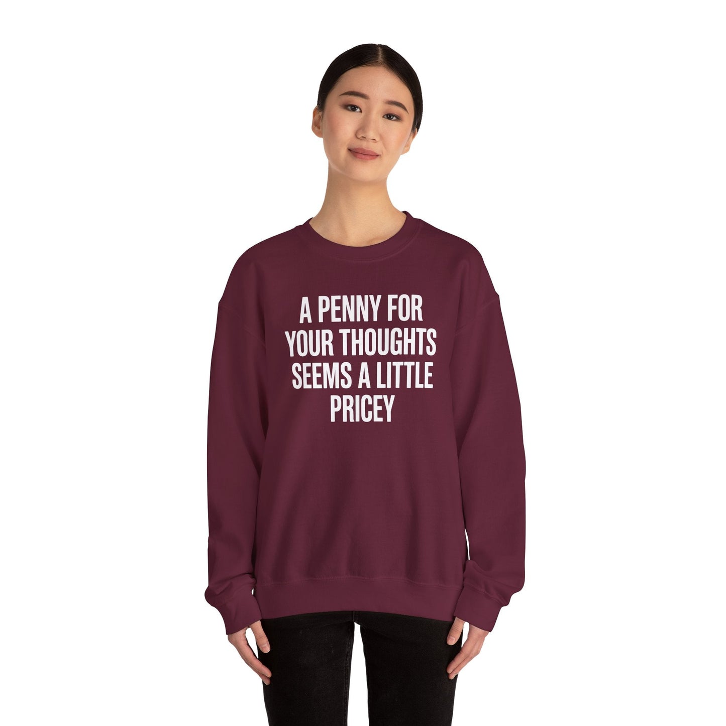 Funny Penny For Your Thoughts Sarcastic Joke Sweatshirt