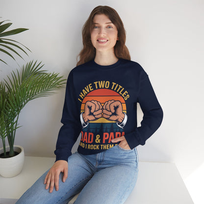 I Have Two Titles Dad & Papa Funny Father’s Day Vintage Sweatshirt for Men