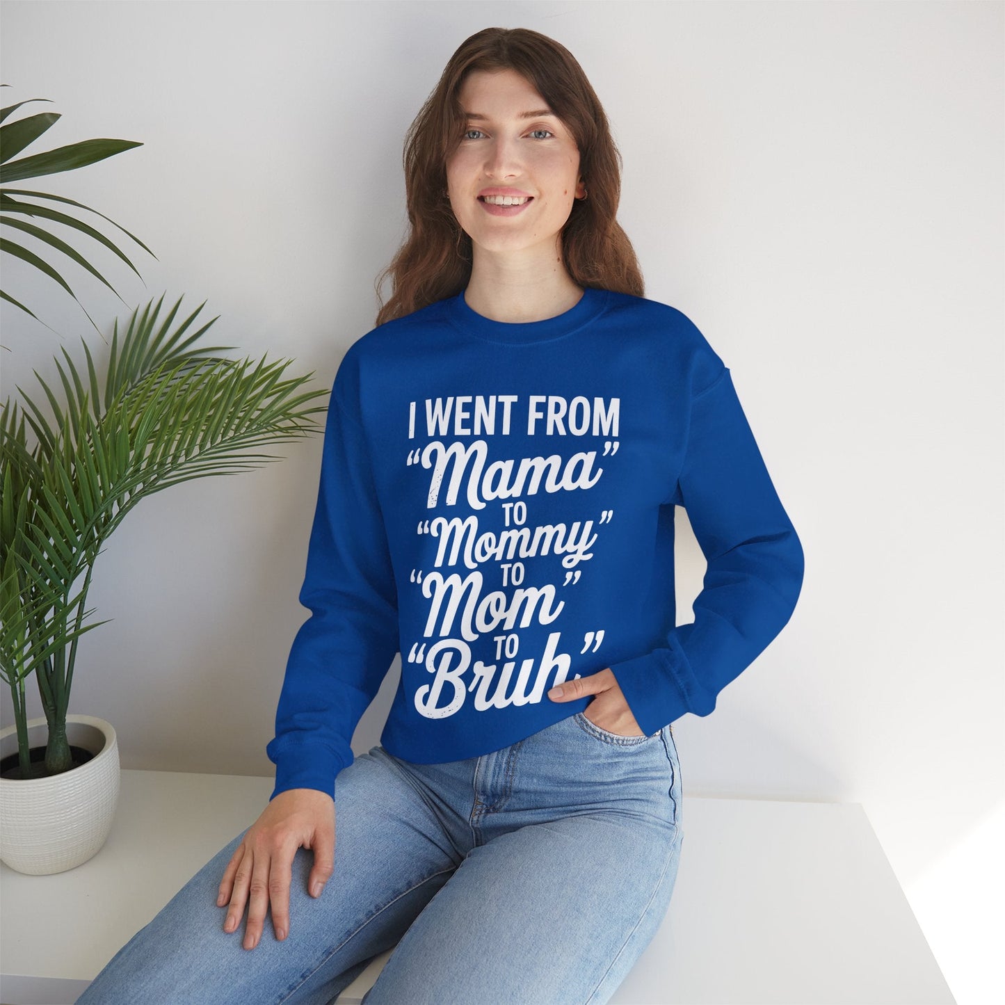 I Went From Mama to Mommy Mom Bruh Funny Mothers Day Women Sweatshirt
