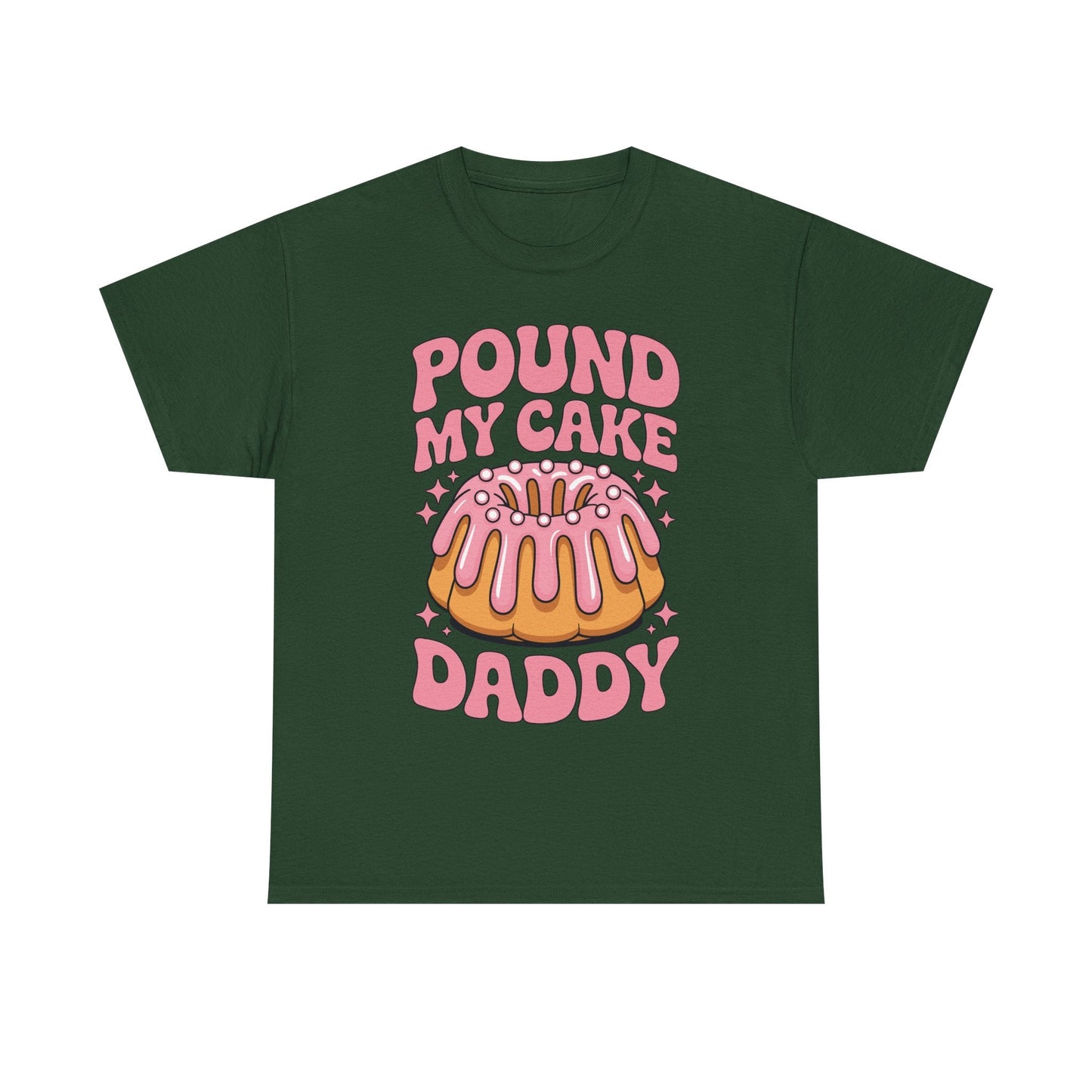 Inappropriate Pound My Cake Daddy Embarrassing Adult Humor T-Shirt