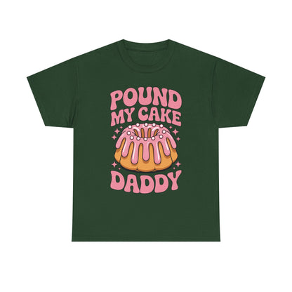 Inappropriate Pound My Cake Daddy Embarrassing Adult Humor T-Shirt