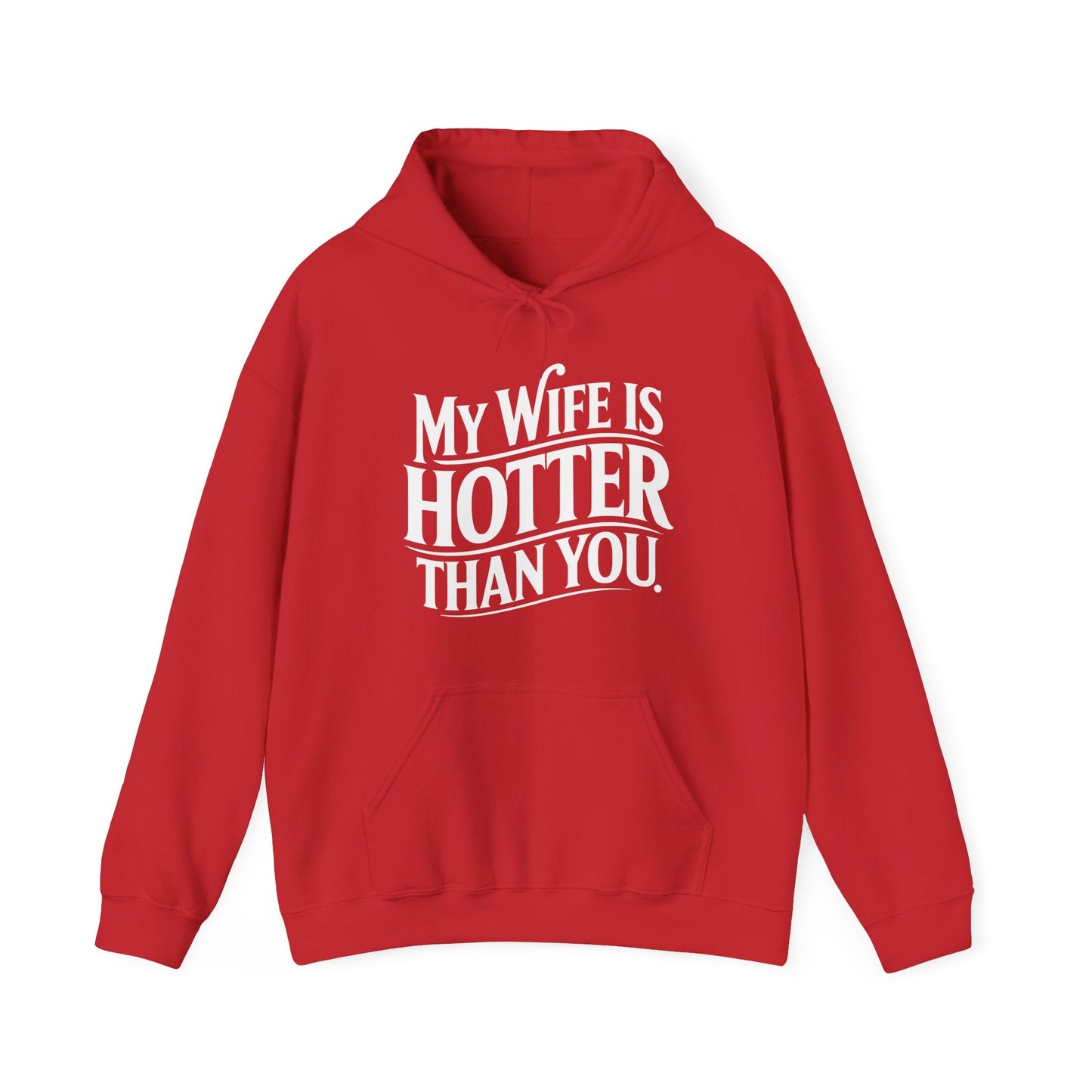 Funny My Wife Is Hotter Than You Sarcastic Saying  Hoodie